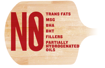 Papa John’s has no trans-fats, no MSG, no fillers in its meat toppings, no BHA, no BHT and no partially hydrogenated oils.