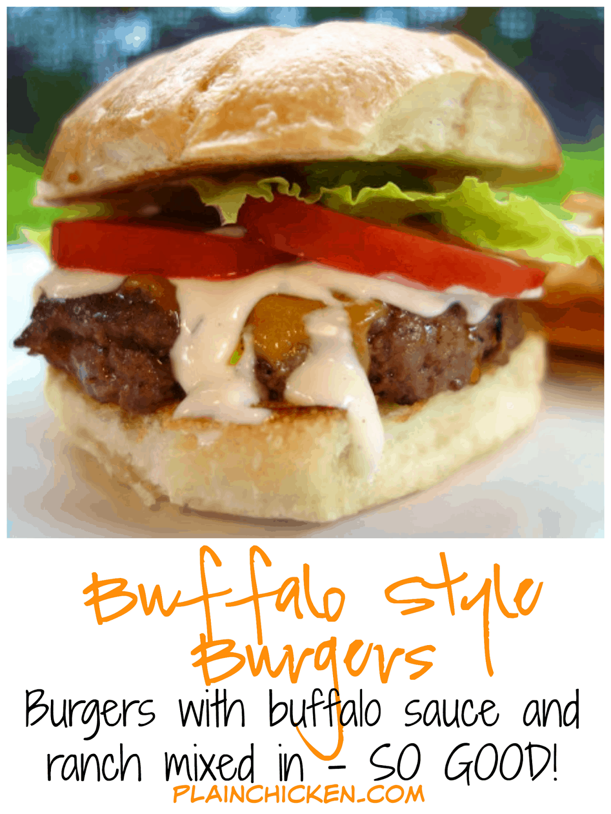 Buffalo Style Burgers - buffalo sauce and Ranch mixed into the meat. YUM!