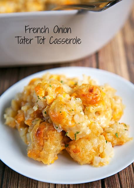 French Onion Tater Tot Casserole Recipe - tater tots, french onion dip, cream of chicken soup, cheese - LOVE this casserole! Can make ahead and freezer for later. You can even split it between two foil pans - one for now and one for the freezer. Super easy side dish with only 4 ingredients that tastes great!
