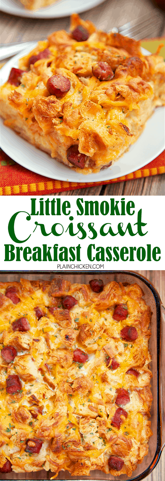 Little Smokie Croissant Breakfast Casserole - Buttery croissants, cheddar cheese, little smokies, eggs and milk. This casserole is assembled the night before and refrigerated overnight. Perfect for an easy weekday breakfast or overnight guests. We like to have this for dinner too! SO good! Everyone love this casserole!
