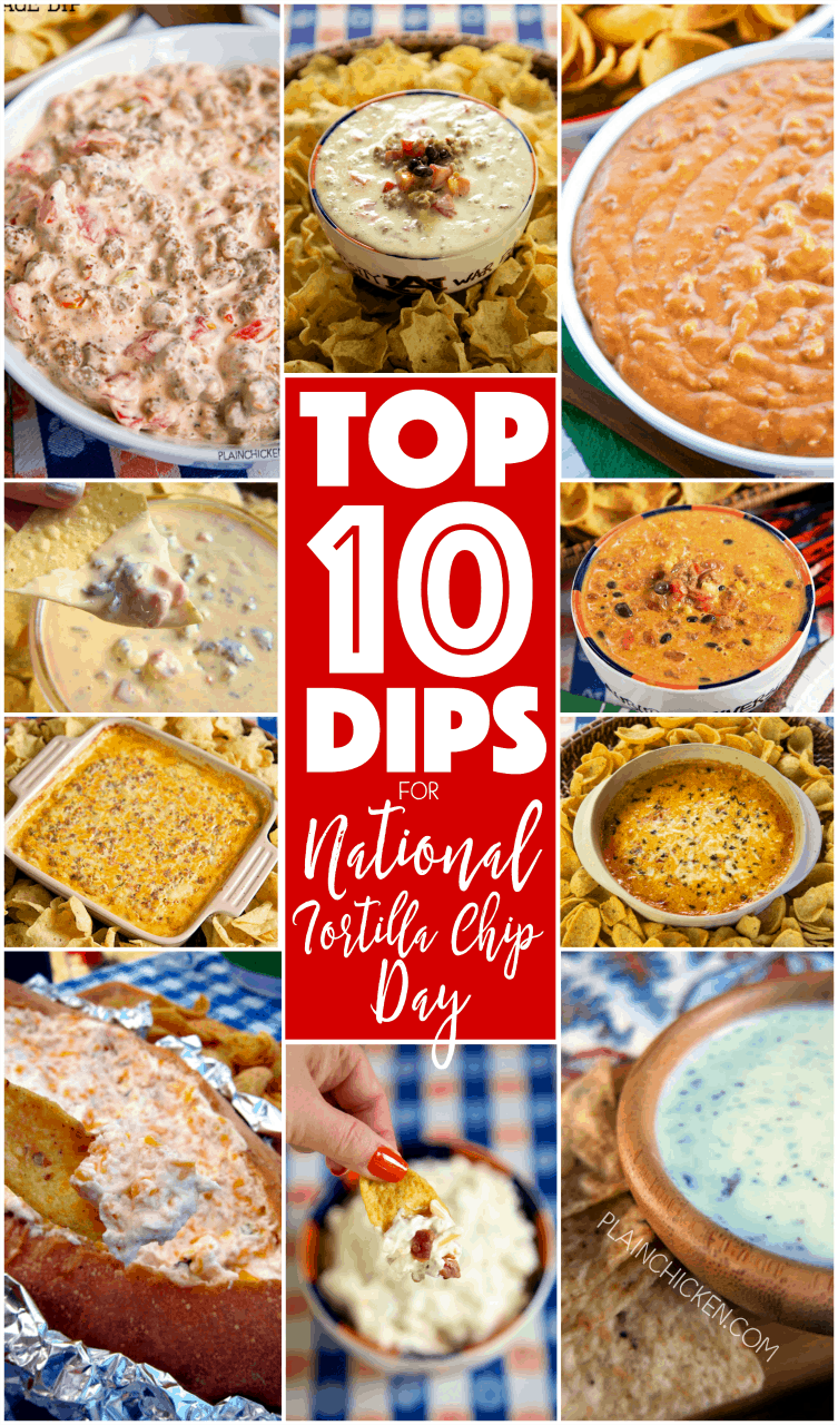 Top 10 Dips for National Tortilla Chip Day!! 10 of the best dips to celebrate! Easy and delicious! Something for everyone!!