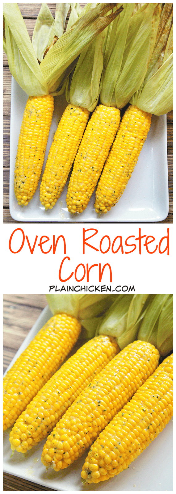 Oven Roasted Corn - throw the corn in the oven with the husks on and bake - the result is THE BEST corn on the cob ever! We will never make corn any other way!