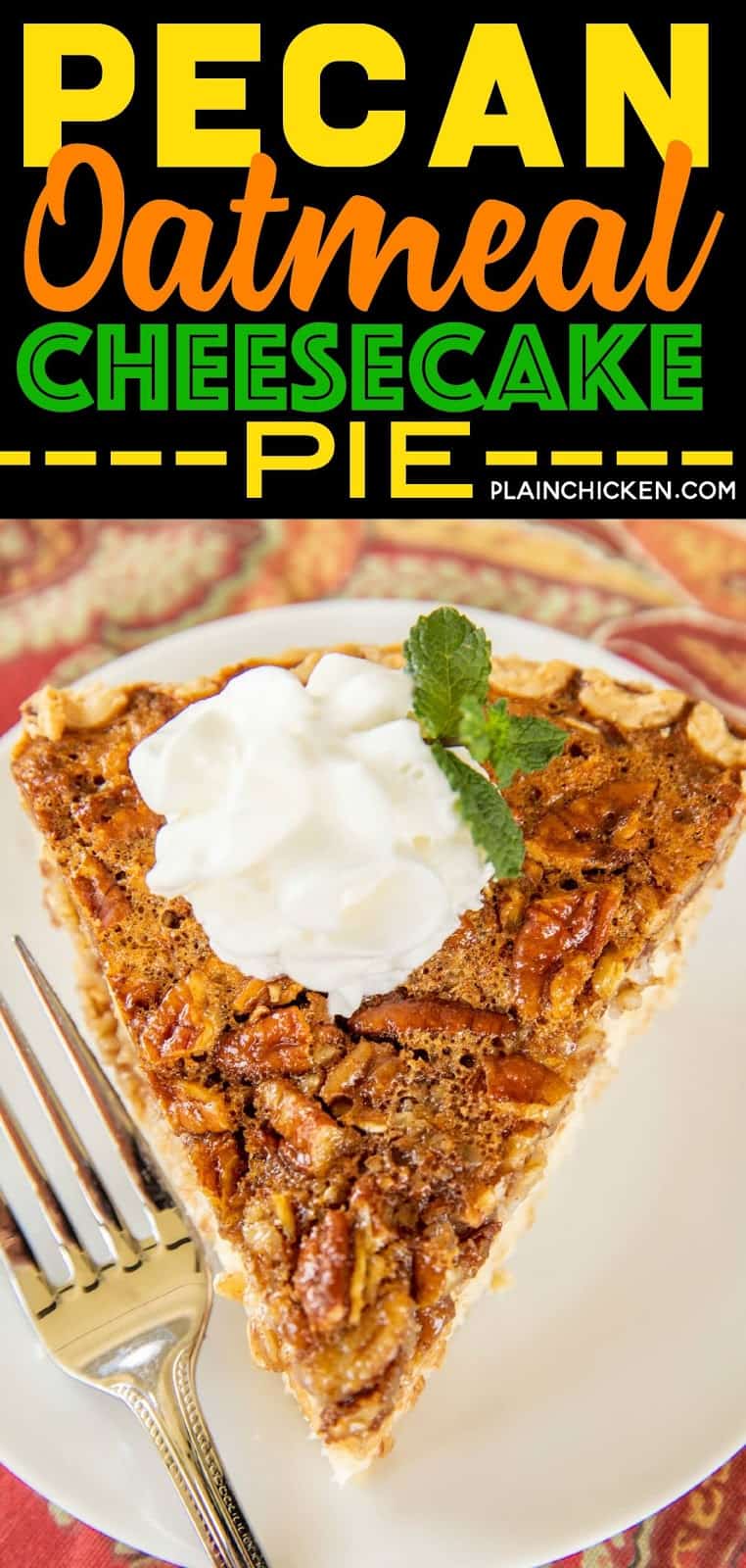 Pecan Oatmeal Cheesecake Pie - three favorites in one pie! A favorite for the holidays! Cream cheese, eggs, sugar, vanilla, oatmeal, pecans, corn syrup, cinnamon and pie crust. Can make a day in advance and refrigerate until ready to serve. I always have to double the recipe because everyone LOVES this delicious pie recipe!!! #pie #dessert #pecan #oatmeal #cheesecake #holidaydessert