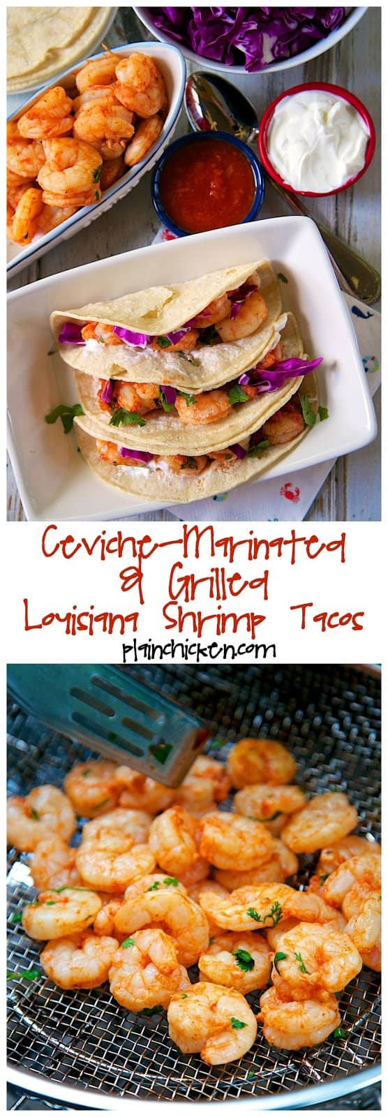 Ceviche-Marinated & Grilled Louisiana Shrimp Tacos Recipe - shrimp marinated in a mixture of tomato juice, lime juice, red onion, cilantro and chili powder. Marinate for 20 minutes and grill for 6 minutes to finish cooking. To assemble the tacos, we grilled a few corn tortillas and topped them with shrimp, sour cream, cabbage and salsa. SO good! Better than any restaurant!