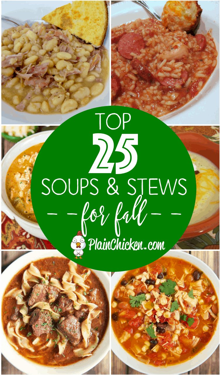 Top 25 Soups & Stews for Fall - something for everyone! Slow Cooker and quick cook soups and stews for every night of the week! Guaranteed to please the entire family. Can freeze leftovers for a quick meal later.