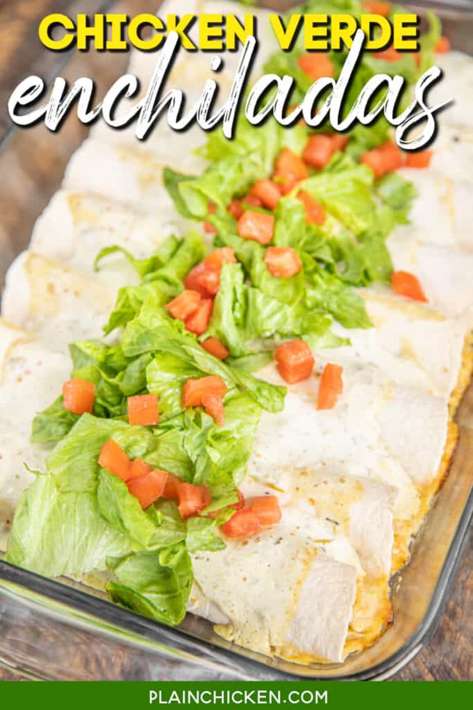 baking dish of chicken enchiladas topped with lettuce and tomato with text overay