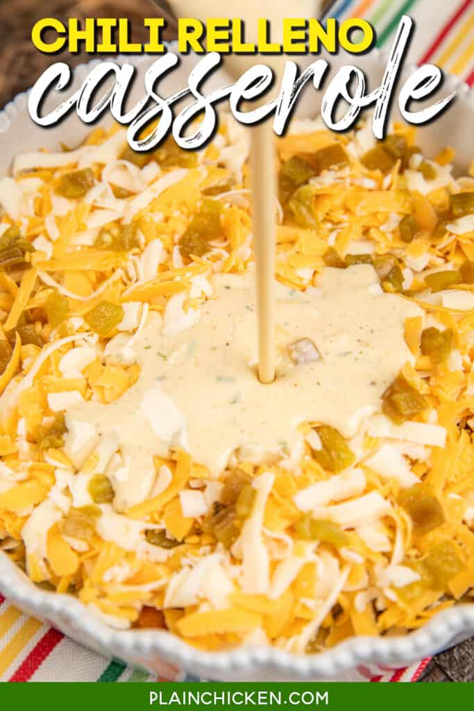 pouring egg custard over cheese and diced green chiles in a pie plate with text overlay
